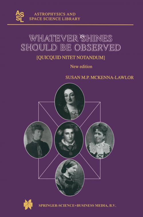 Cover of the book Whatever Shines Should be Observed by Susan M.P. McKenna-Lawlor, Springer Netherlands