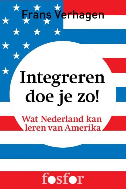 Cover of the book Integreren doe je zo! by Frans Verhagen, Singel Uitgeverijen