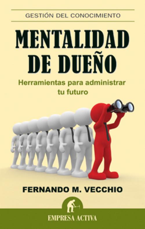 Cover of the book Mentalidad de dueño by Fernando Vecchio, Empresa Activa Argentina