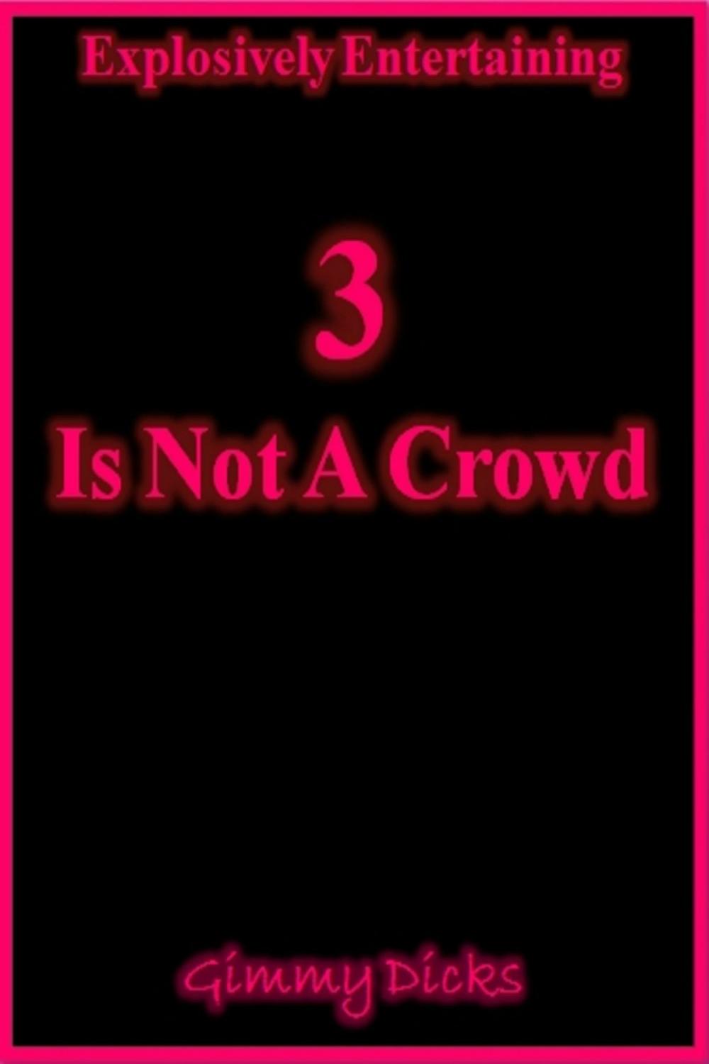 Big bigCover of 3 Is Not A Crowd