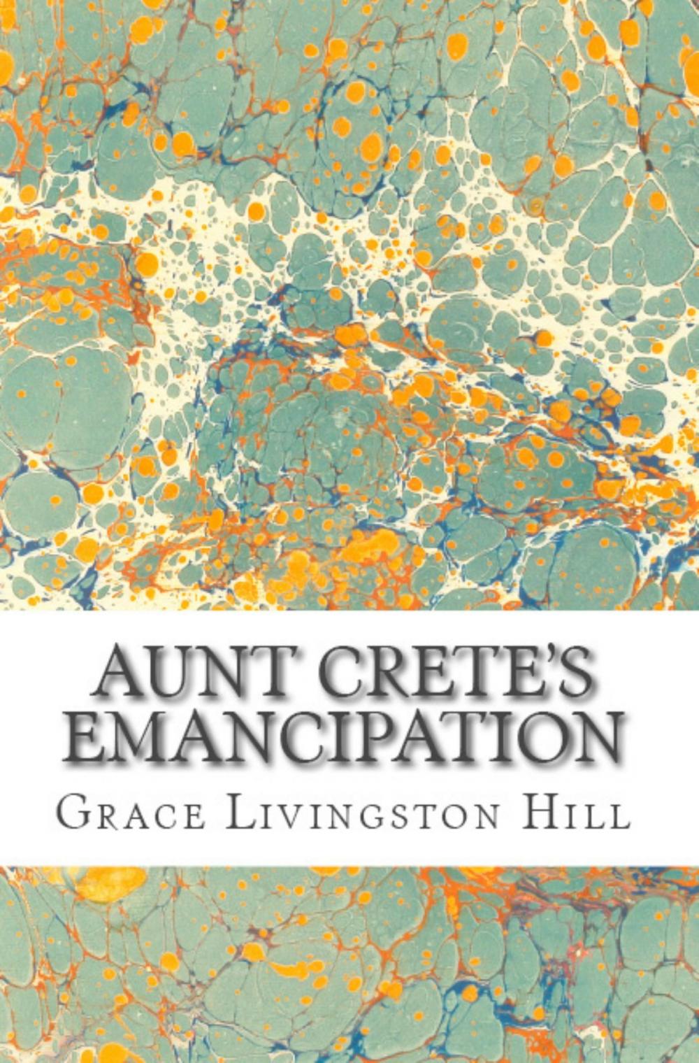 Big bigCover of Aunt Crete's Emancipation