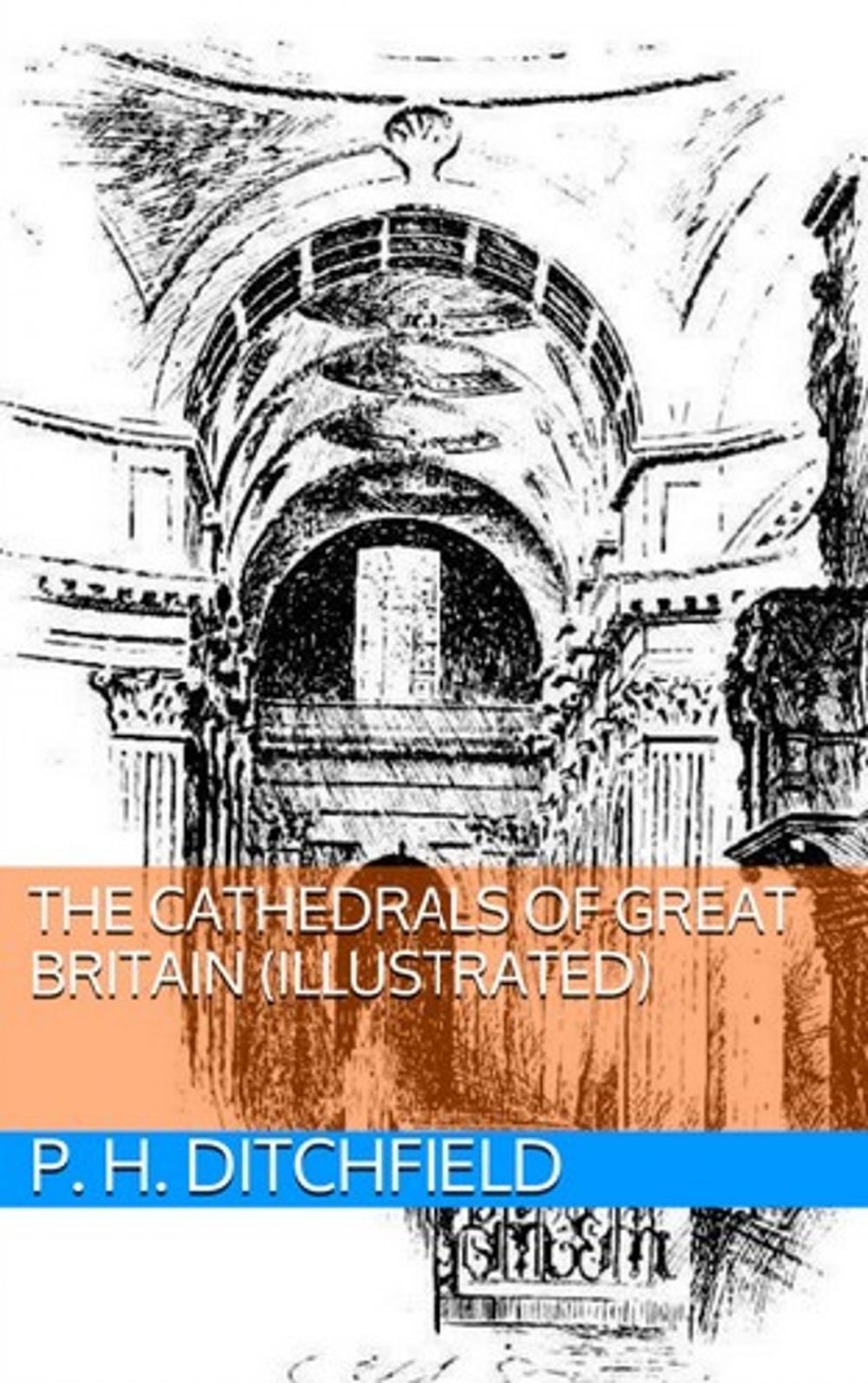 Big bigCover of The Cathedrals of Great Britain (Illustrated)