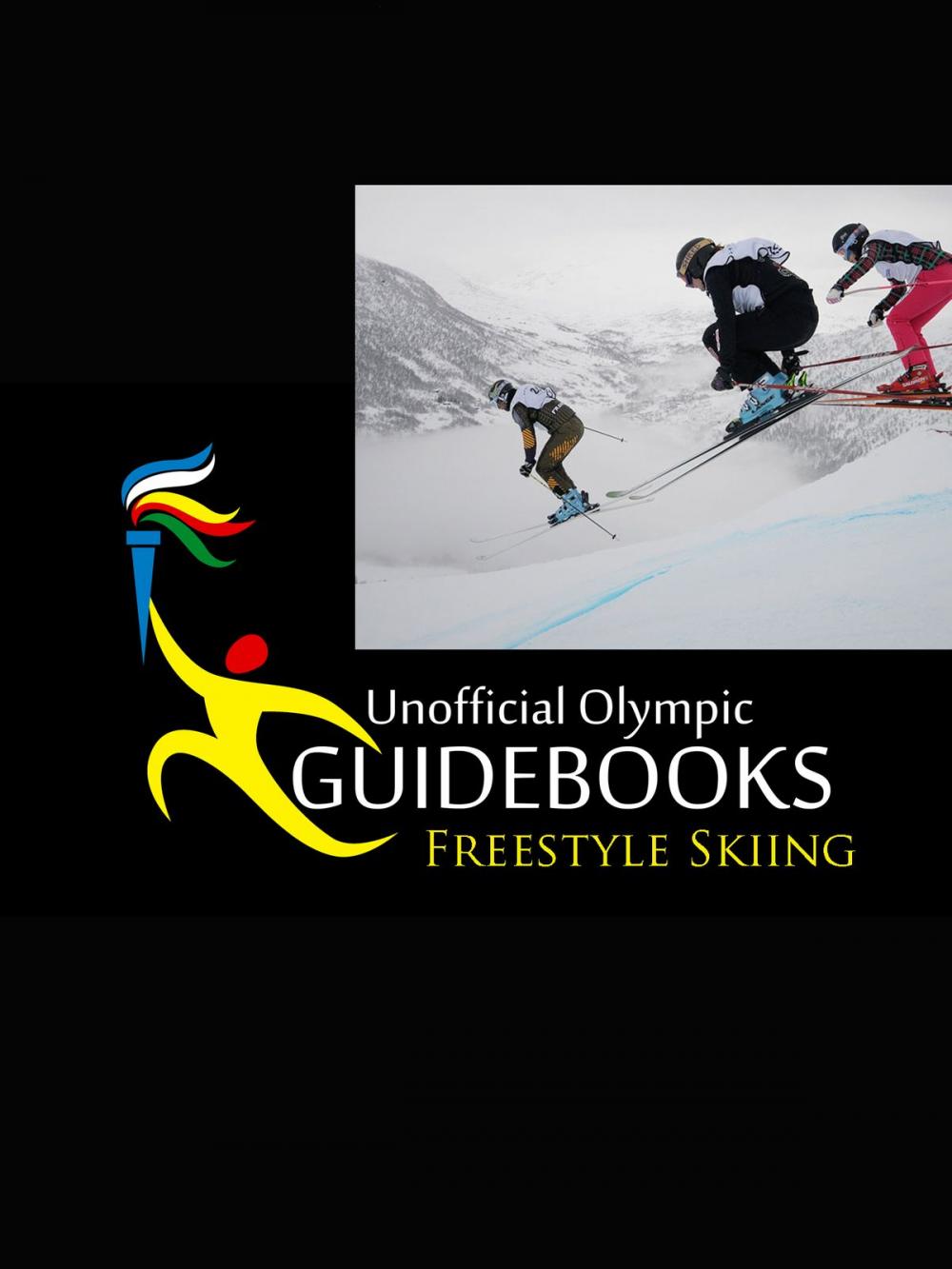 Big bigCover of Unofficial Olympic Guidebook - Freestyle Skiing