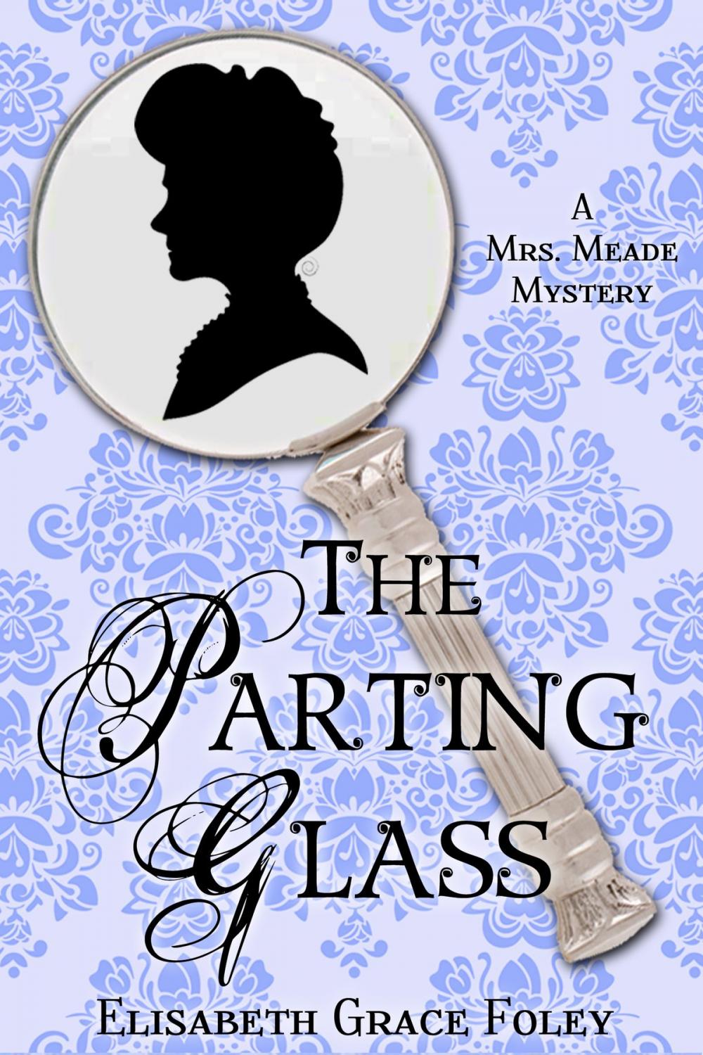 Big bigCover of The Parting Glass: A Mrs. Meade Mystery