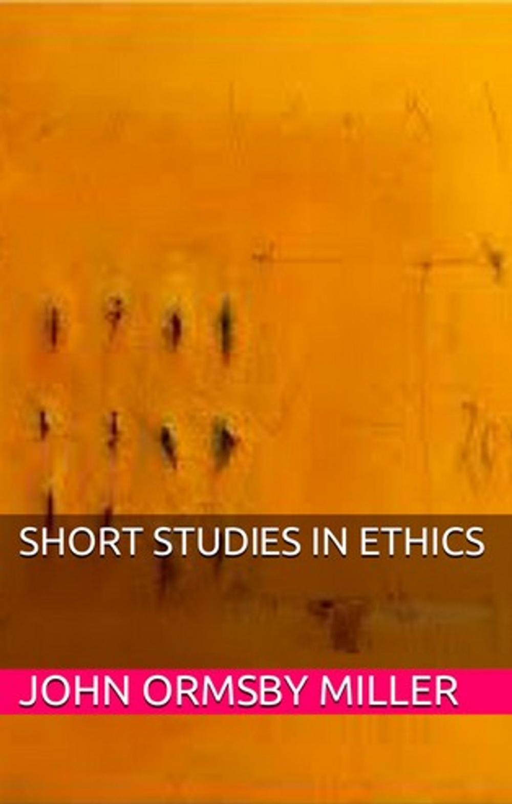 Big bigCover of Short Studies in Ethics