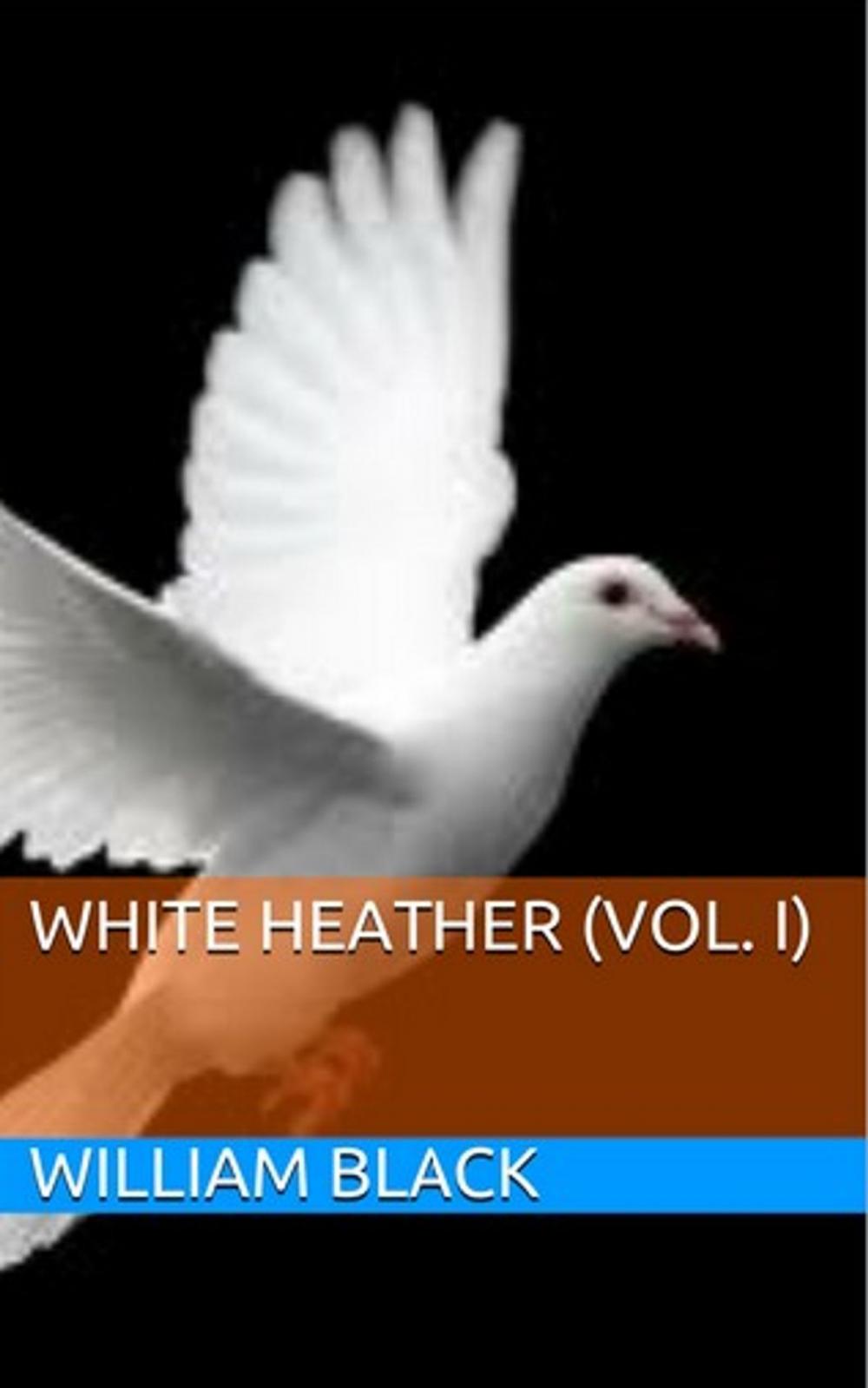 Big bigCover of White Heather (Vol. I)