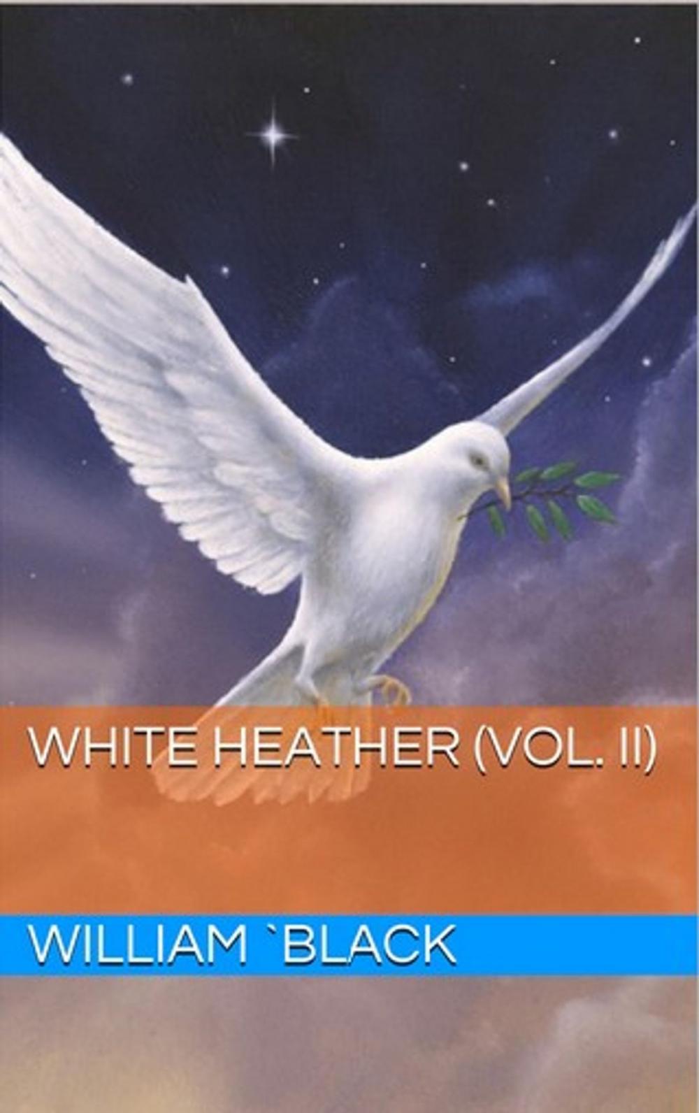 Big bigCover of White Heather (Vol. II)