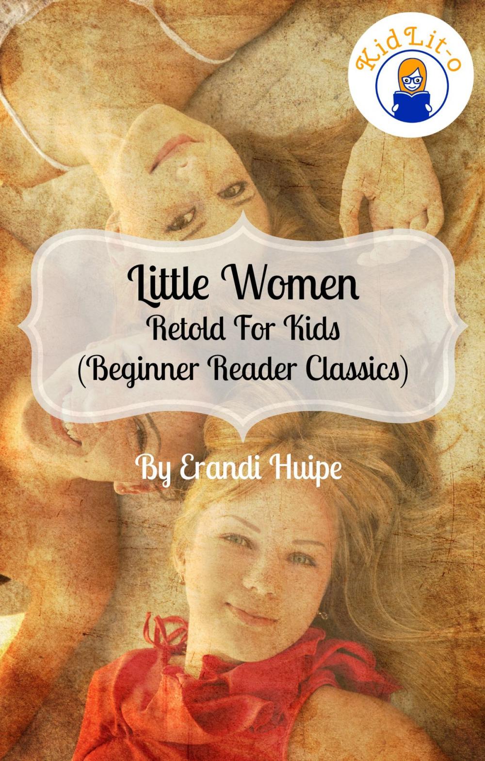 Big bigCover of Little Women Retold For Kids (Beginner Reader Classics)