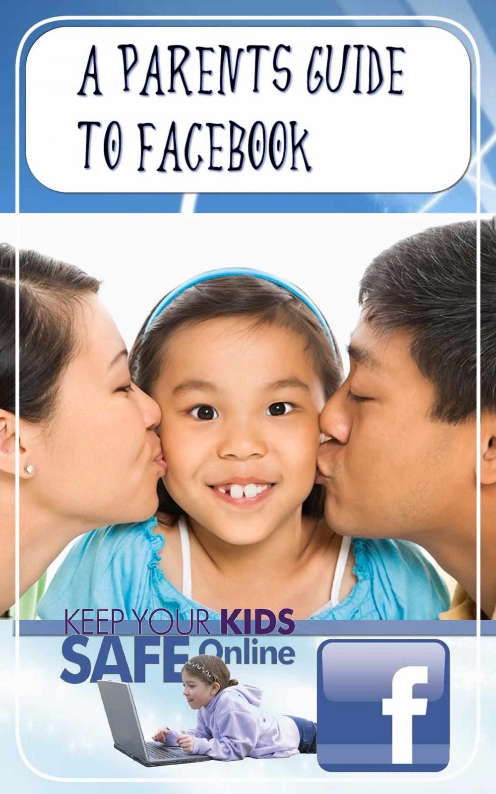 Big bigCover of A Parents Guide to Facebook