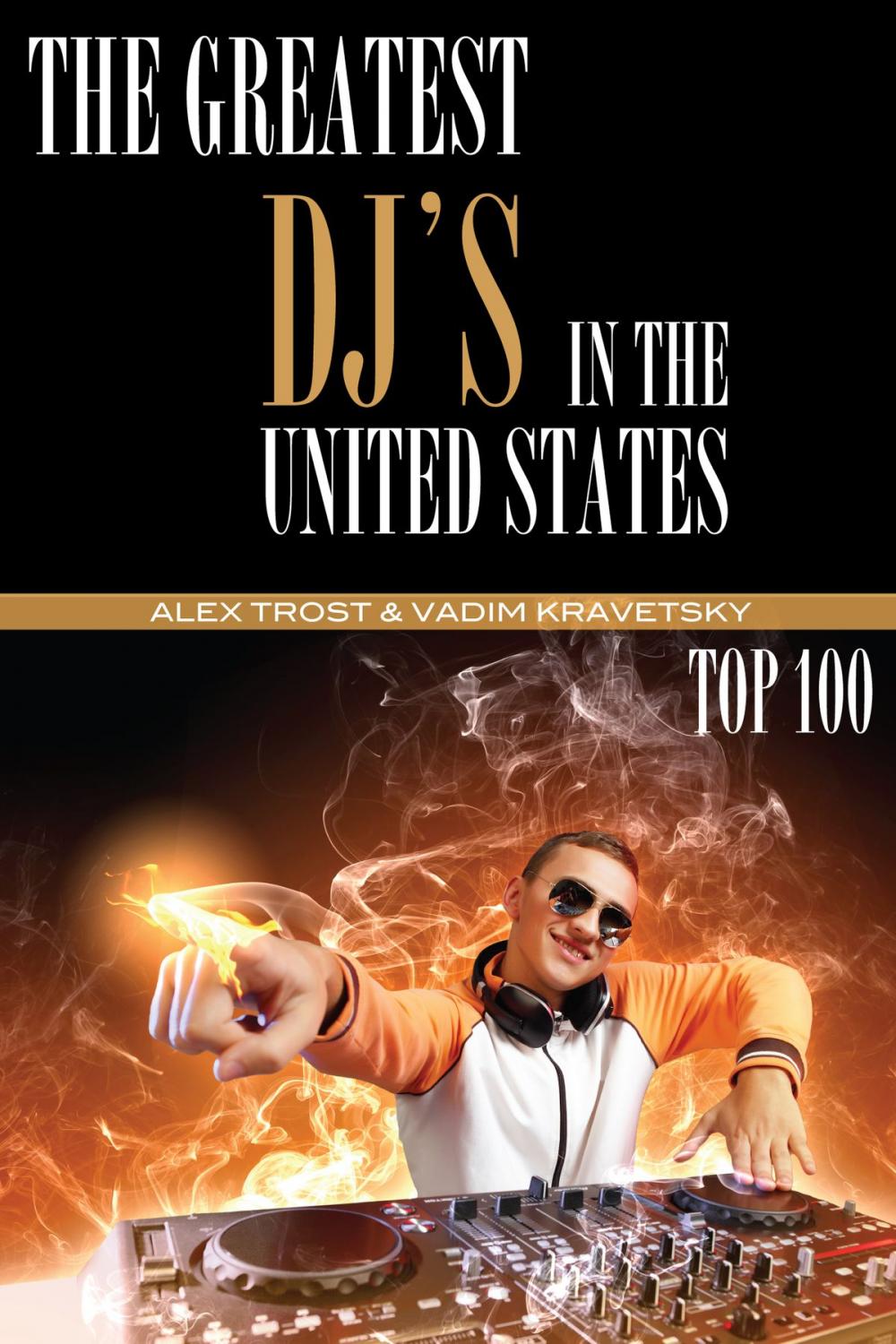 Big bigCover of The Greatest DJ's in the United States of All Time: Top 100