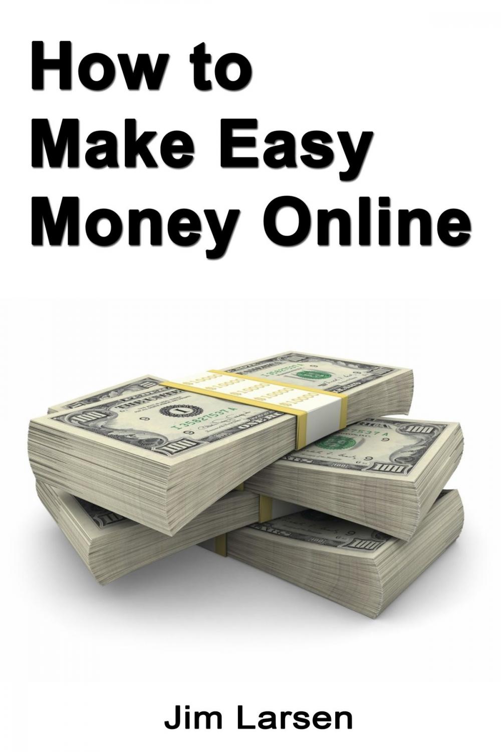 Big bigCover of How to Make Easy Money Online