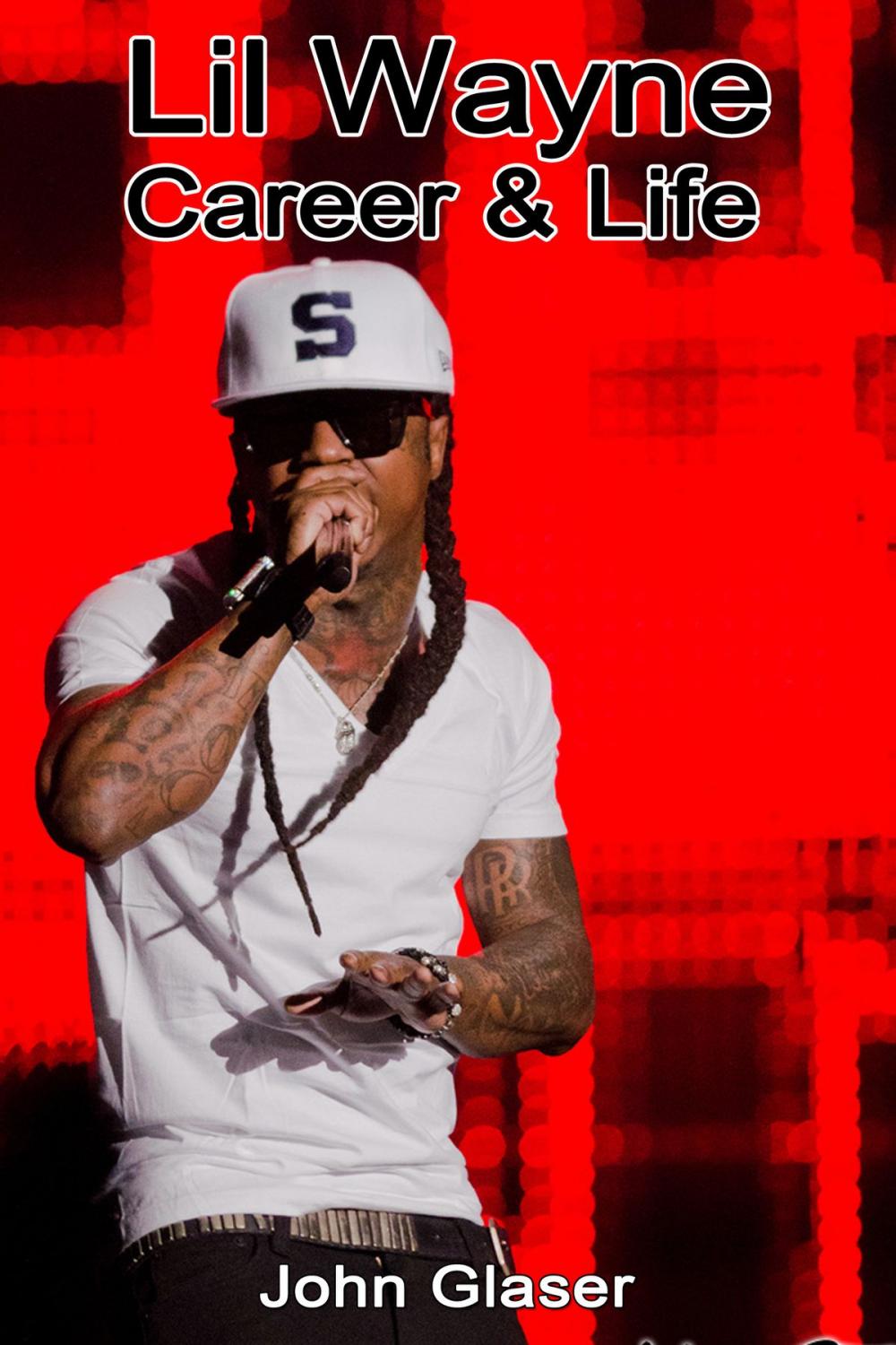 Big bigCover of Lil Wayne Career & Life