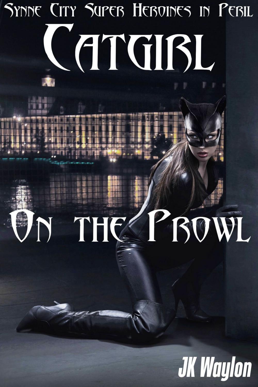 Big bigCover of Catgirl: On the Prowl (Synne City Super Heroine in Peril)