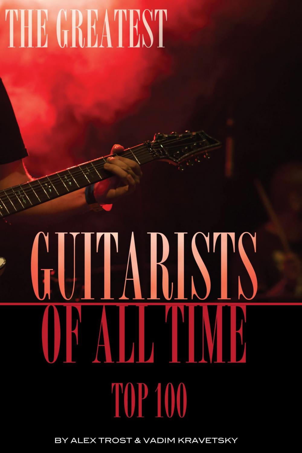 Big bigCover of The Greatest Guitarists of All Time: Top 100