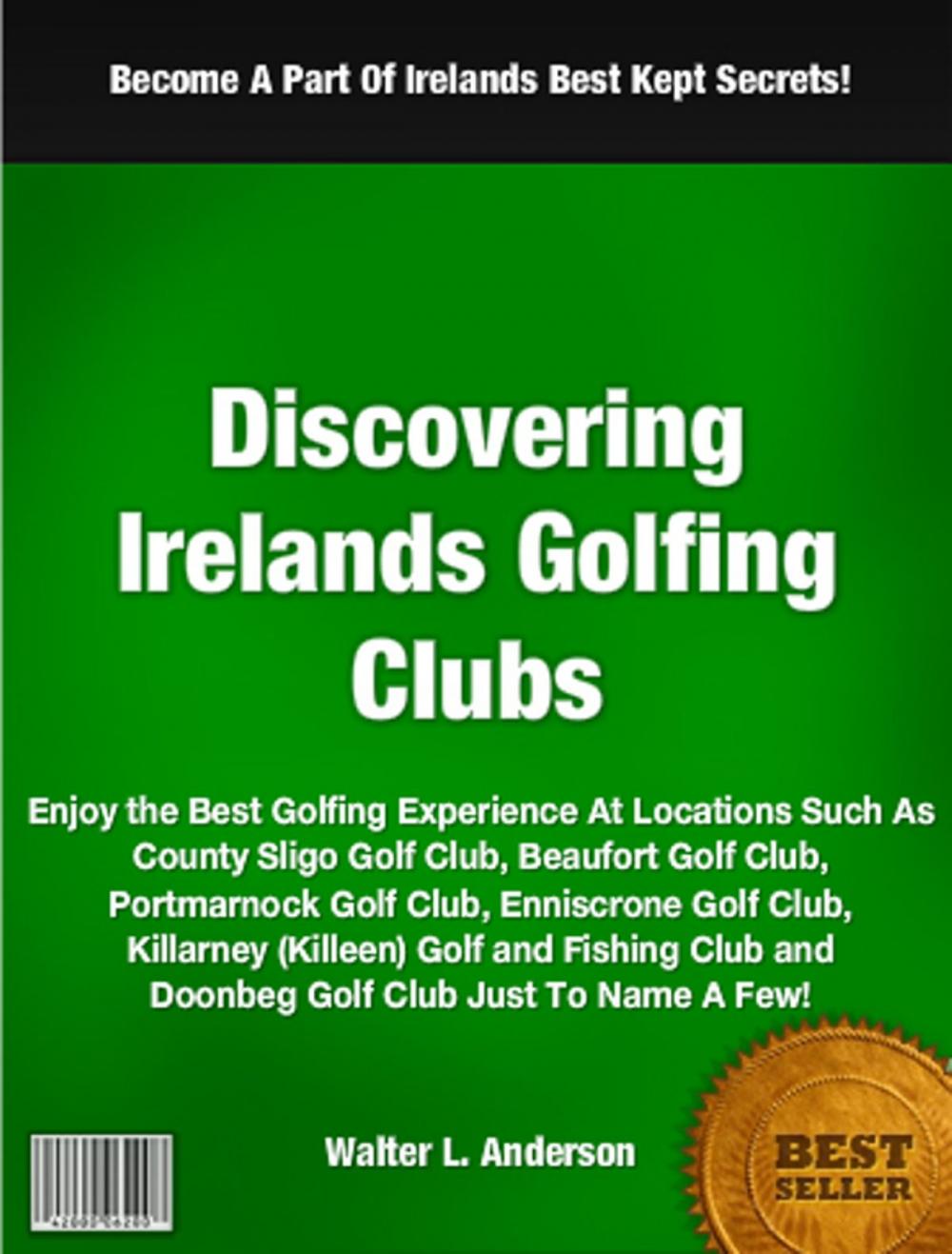 Big bigCover of Discovering Irelandís Golfing Clubs