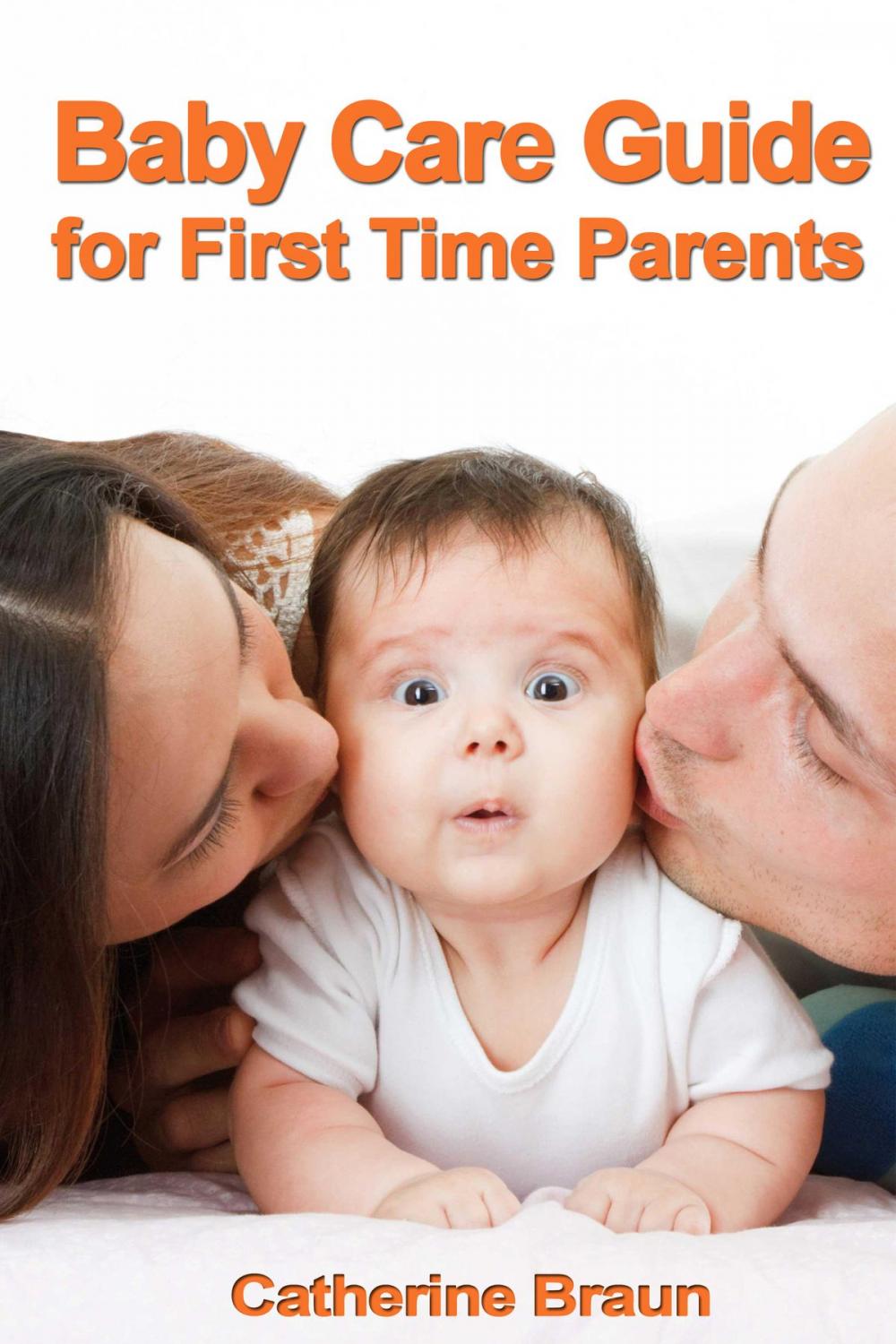 Big bigCover of Baby Care Guide for First Time Parents