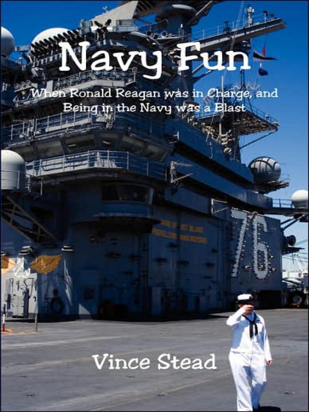 Big bigCover of Navy Fun - When Ronald Reagan was in Charge, and Being in the Navy was a Blast