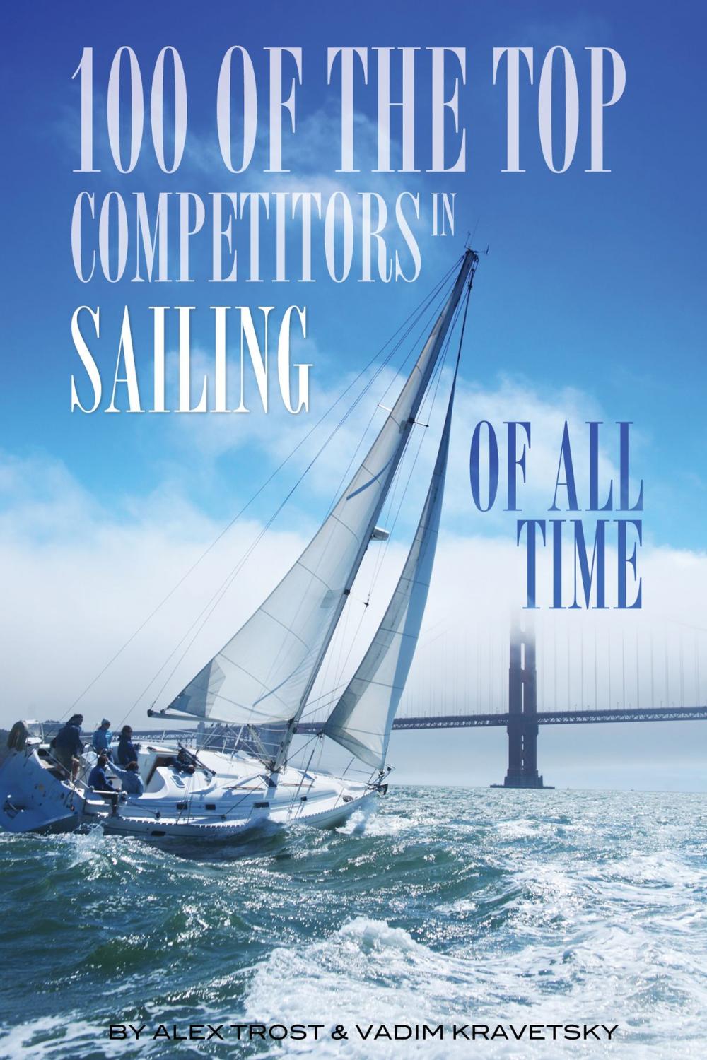 Big bigCover of 100 of the Top Competitors in Sailing of All Time