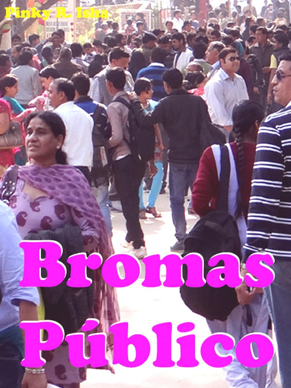 Big bigCover of Bromas Público