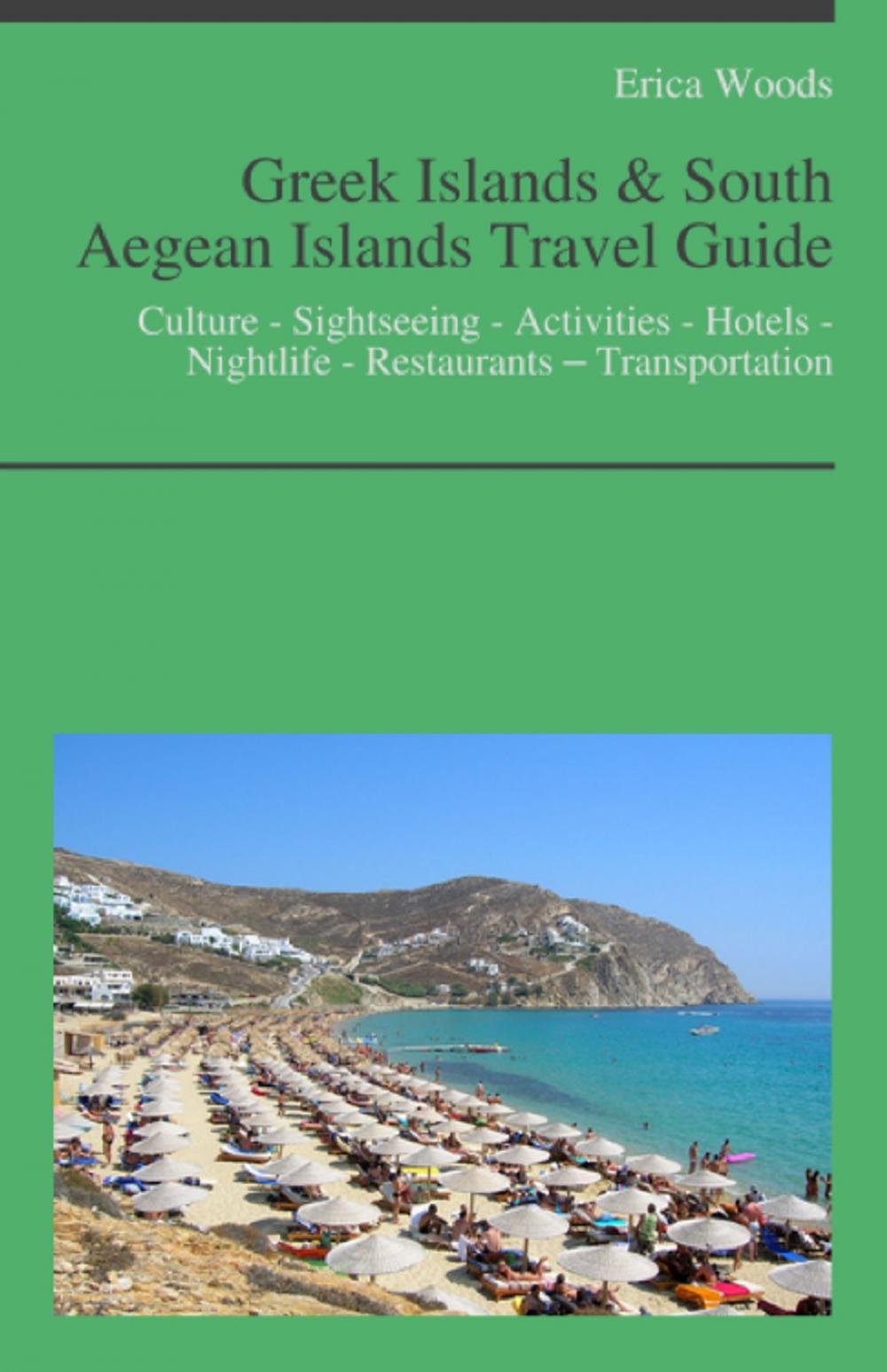 Big bigCover of Greek Islands & South Aegean Islands Travel Guide: Culture - Sightseeing - Activities - Hotels - Nightlife - Restaurants – Transportation (including Santorini, Kos, Rhodes, Crete, Ikaria, Corfu, Lefkada)