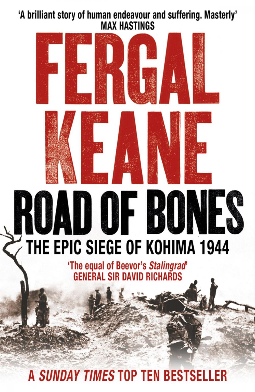 Big bigCover of Road of Bones: The Siege of Kohima 1944 – The Epic Story of the Last Great Stand of Empire