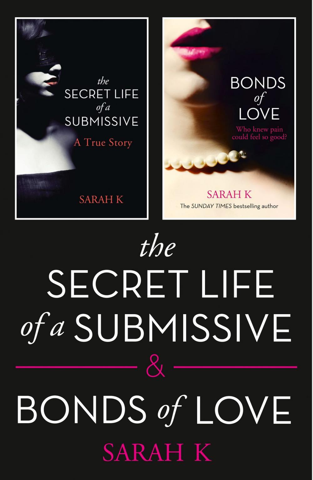 Big bigCover of The Secret Life of a Submissive and Bonds of Love: 2-book BDSM Erotica Collection