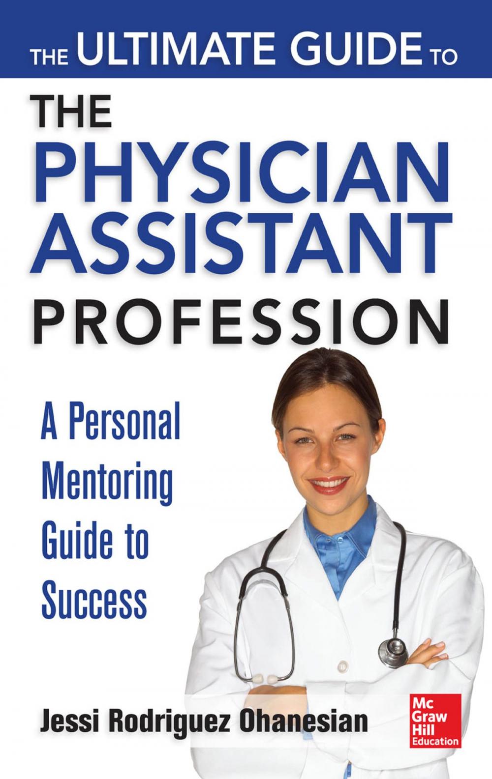 Big bigCover of The Ultimate Guide to the Physician Assistant Profession