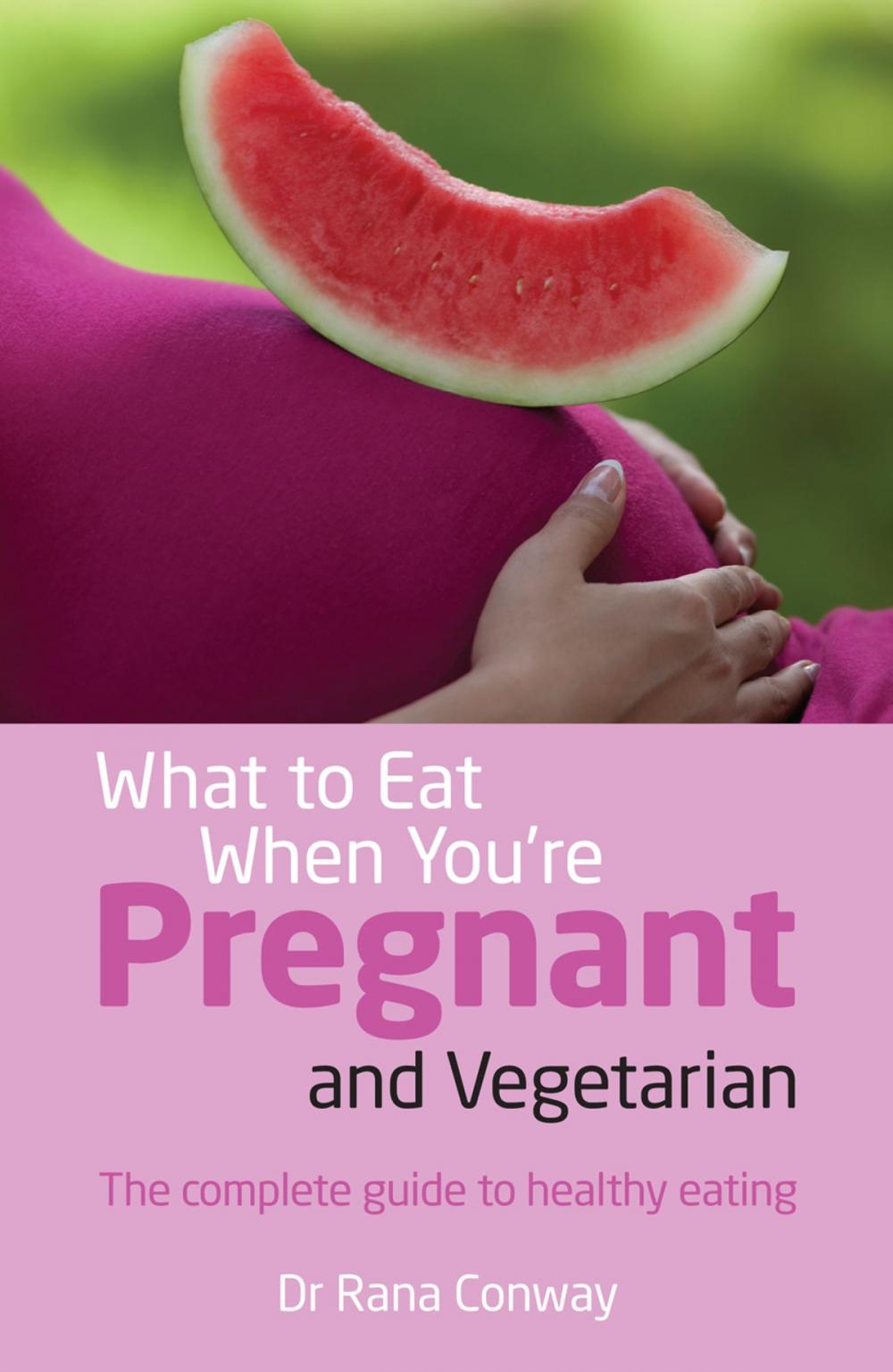 Big bigCover of What to Eat When You're Pregnant and Vegetarian