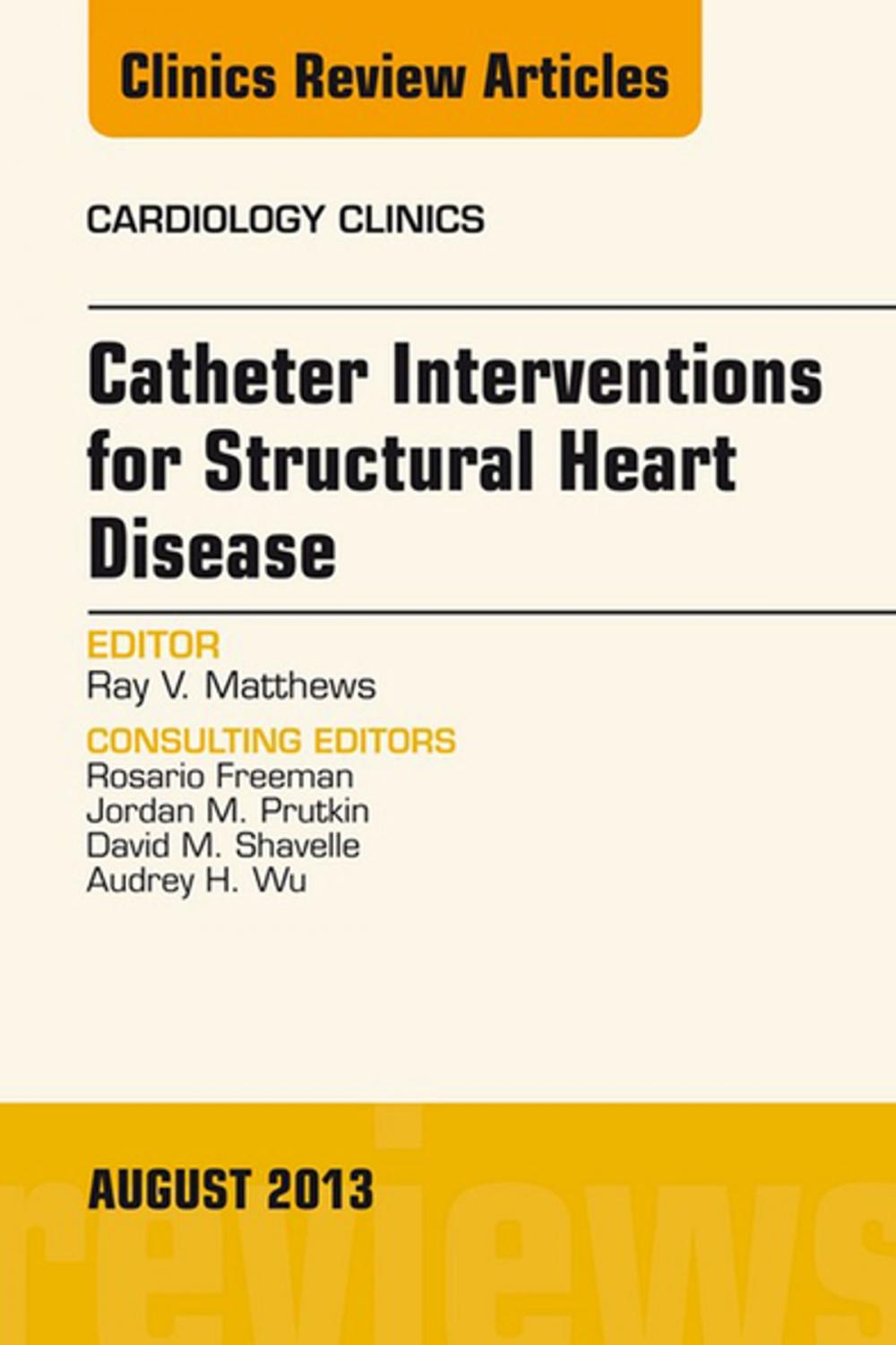 Big bigCover of Catheter Interventions for Structural Heart Disease, An Issue of Cardiology Clinics, E-Book