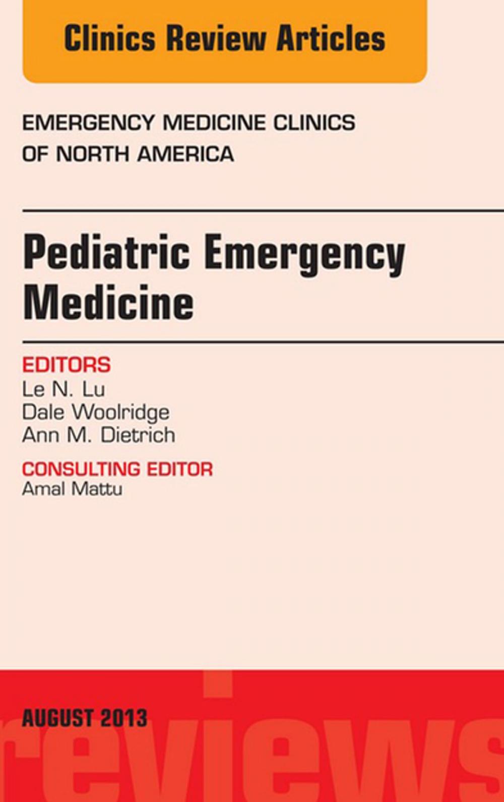 Big bigCover of Pediatric Emergency Medicine, An Issue of Emergency Medicine Clinics, E-Book