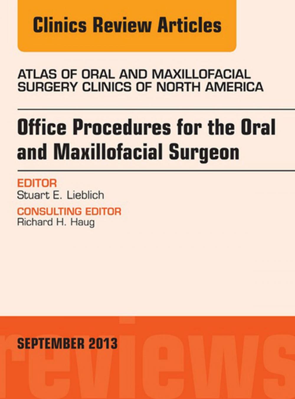 Big bigCover of Office Procedures for the Oral and Maxillofacial Surgeon, An Issue of Atlas of the Oral and Maxillofacial Surgery Clinics, E-Book