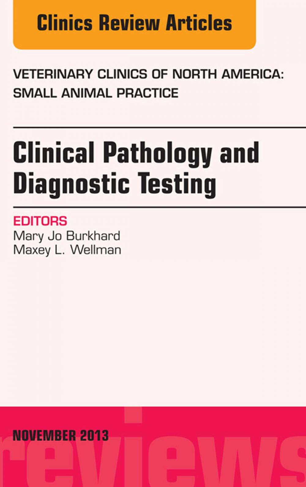 Big bigCover of Clinical Pathology and Diagnostic Testing, An Issue of Veterinary Clinics: Small Animal Practice, E-Book