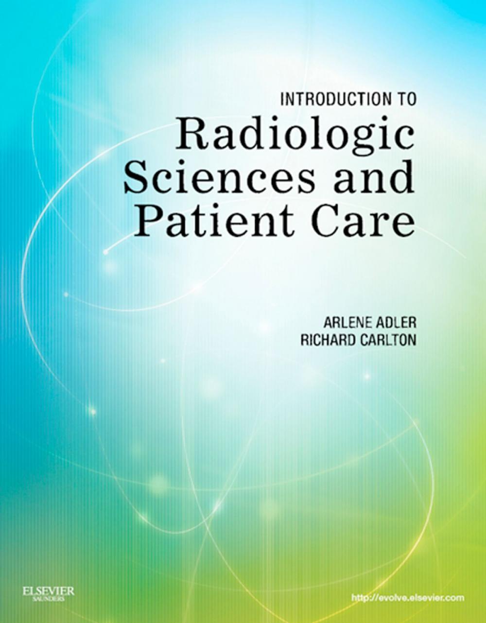 Big bigCover of Introduction to Radiologic Sciences and Patient Care - E-Book