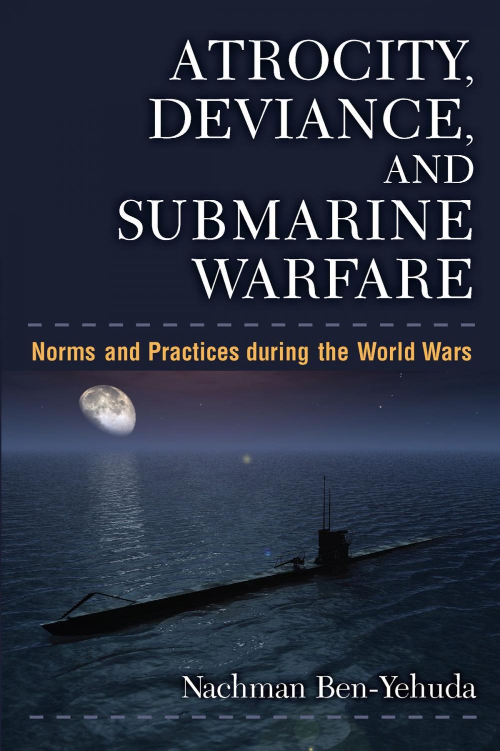 Big bigCover of Atrocity, Deviance, and Submarine Warfare