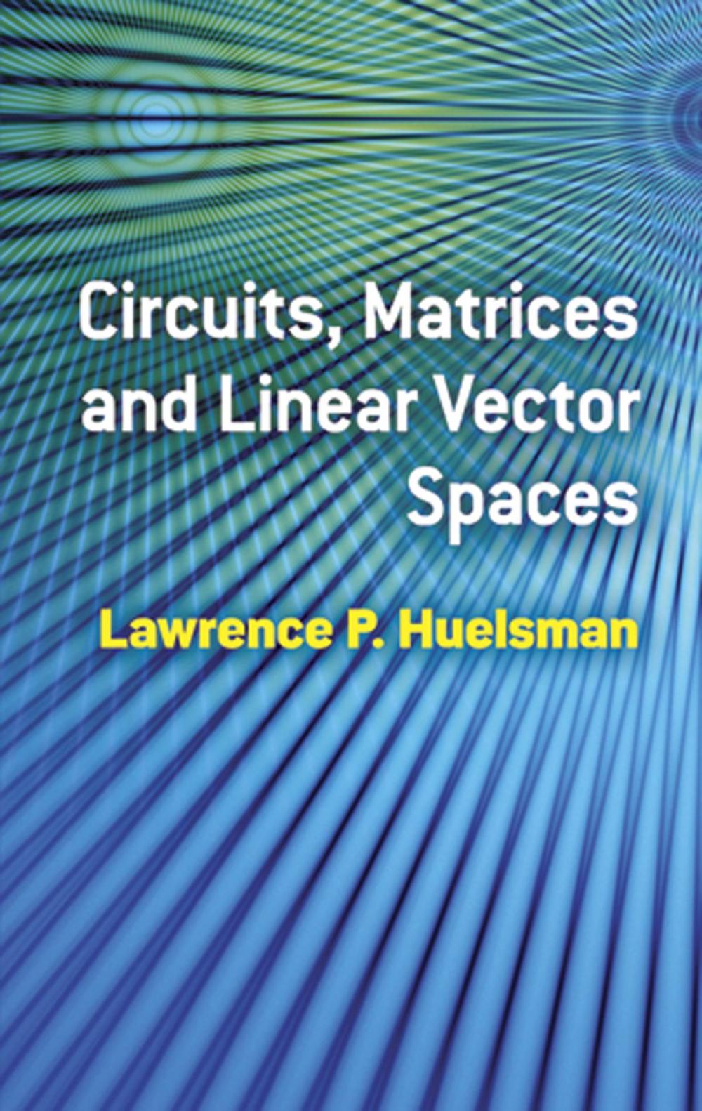 Big bigCover of Circuits, Matrices and Linear Vector Spaces