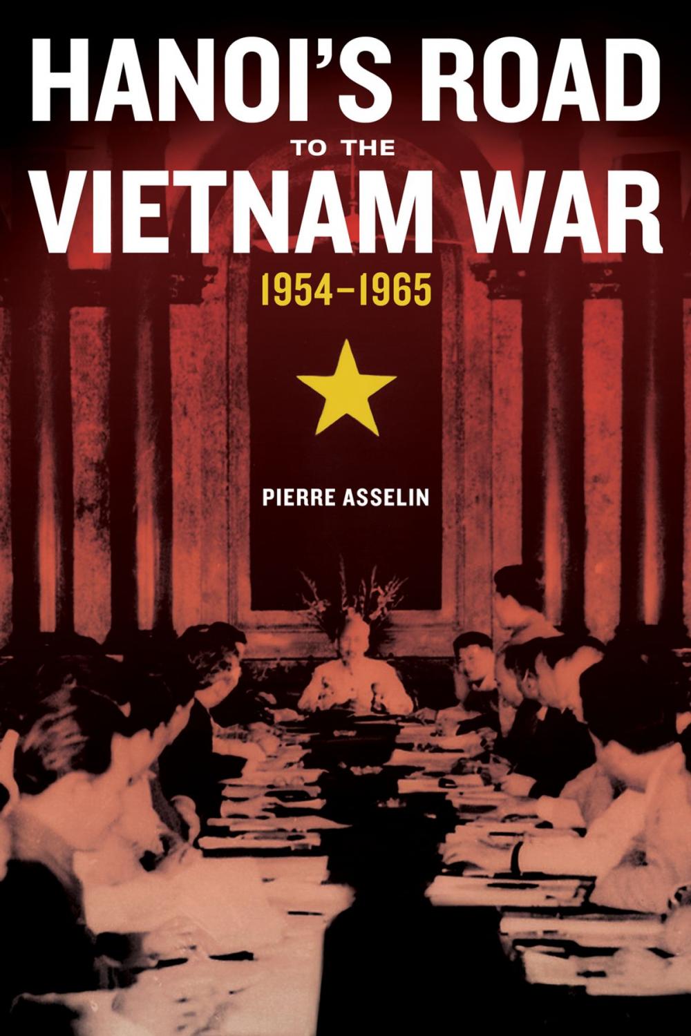 Big bigCover of Hanoi's Road to the Vietnam War, 1954-1965