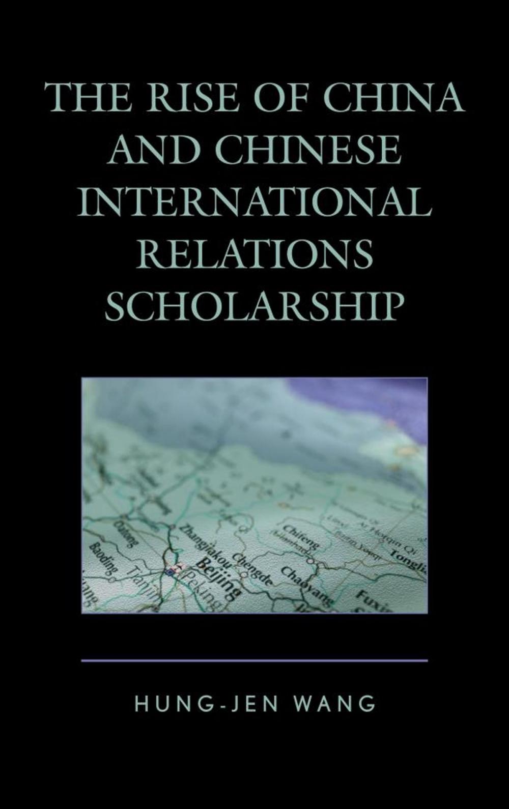 Big bigCover of The Rise of China and Chinese International Relations Scholarship