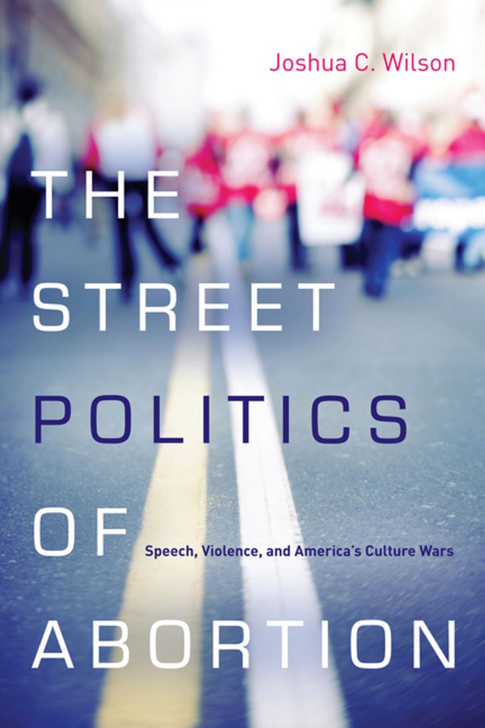 Big bigCover of The Street Politics of Abortion