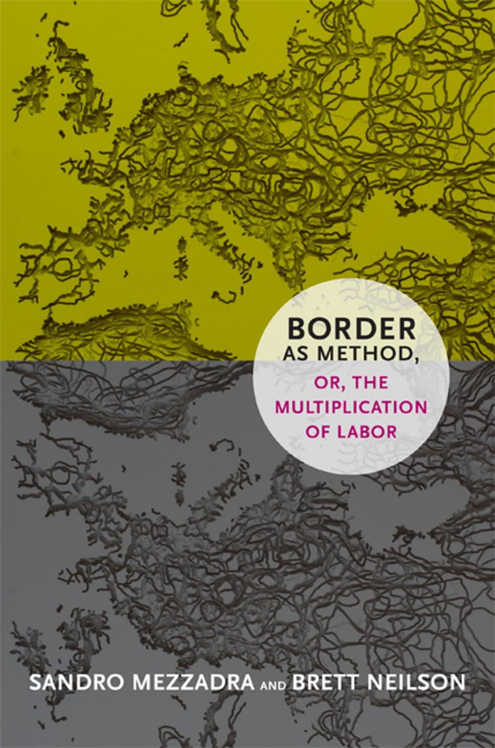 Big bigCover of Border as Method, or, the Multiplication of Labor