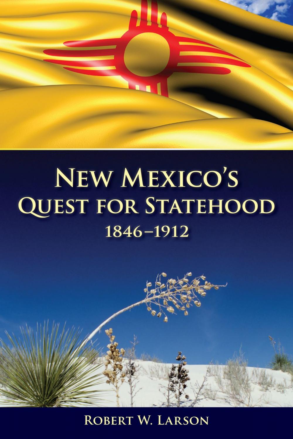 Big bigCover of New Mexico's Quest for Statehood, 1846-1912