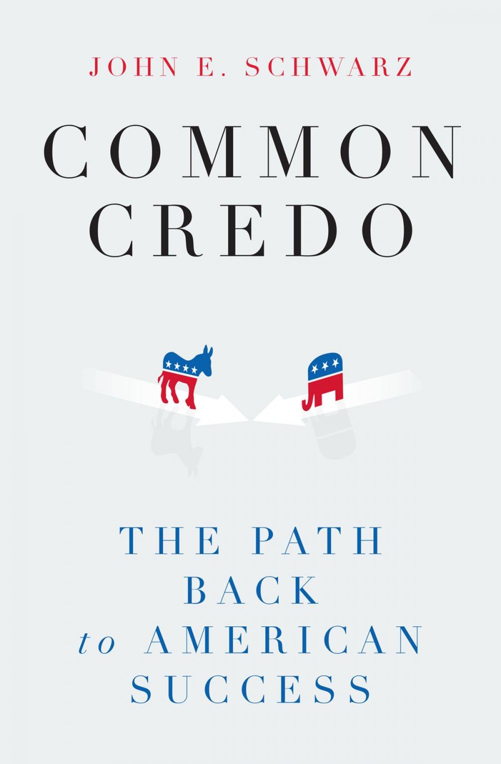 Big bigCover of Common Credo: The Path Back to American Success