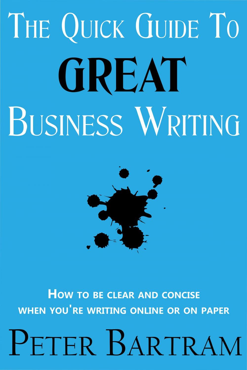 Big bigCover of The Quick Guide to Great Business Writing