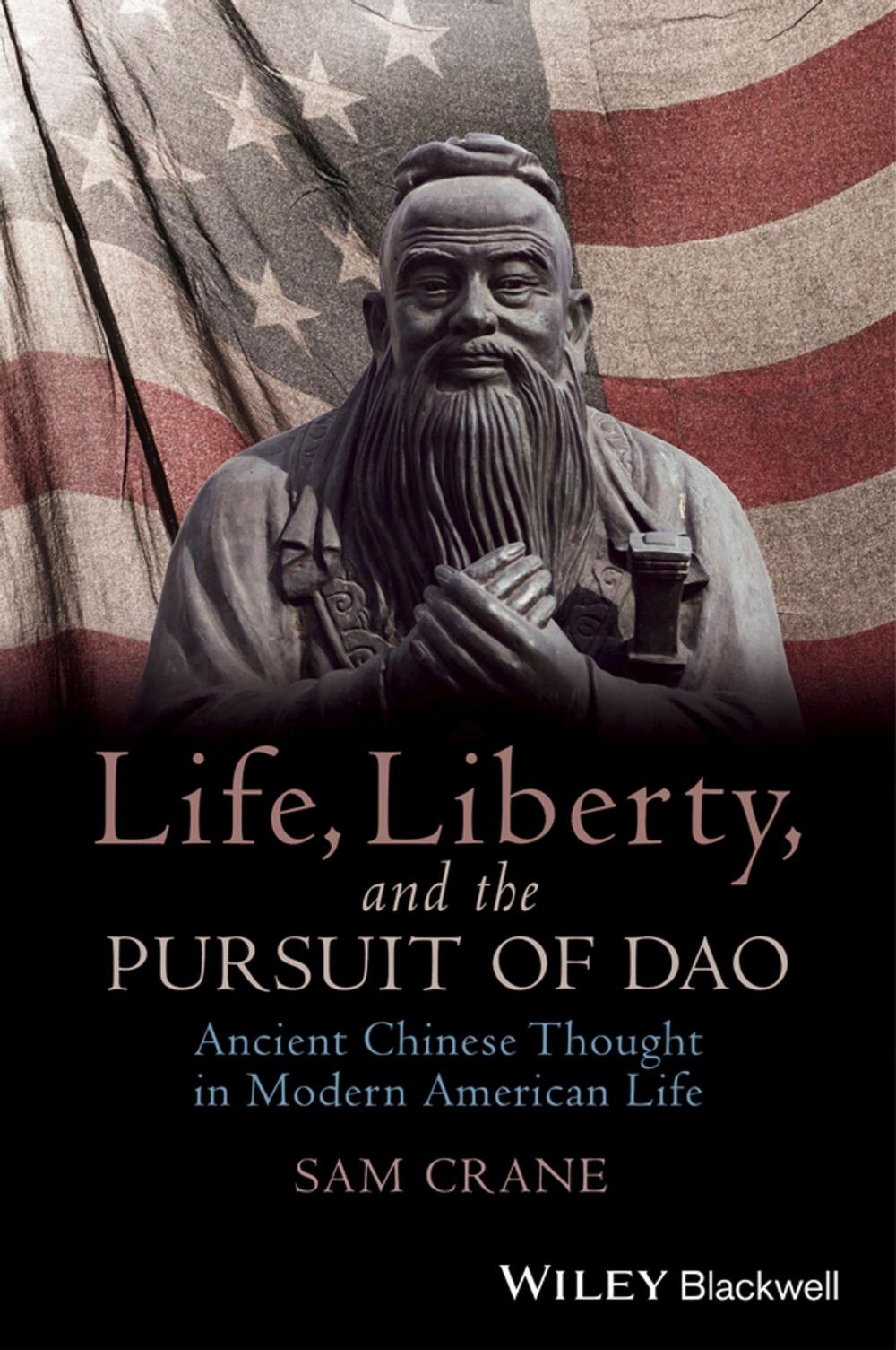 Big bigCover of Life, Liberty, and the Pursuit of Dao