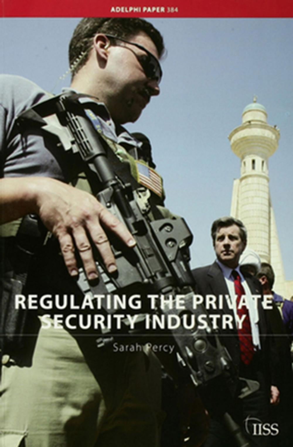 Big bigCover of Regulating the Private Security Industry