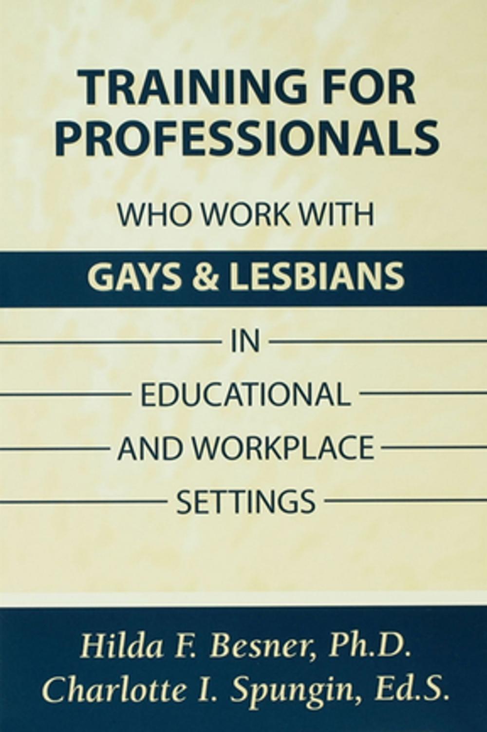 Big bigCover of Training Professionals Who Work With Gays and Lesbians in Educational and Workplace Settings