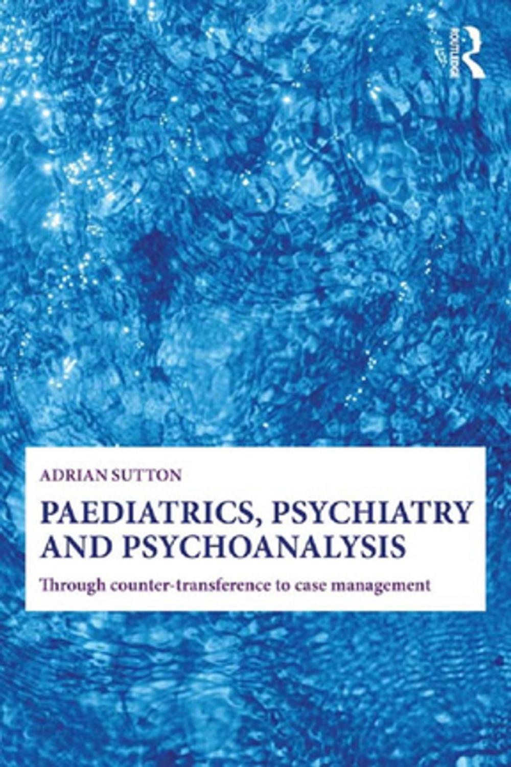 Big bigCover of Paediatrics, Psychiatry and Psychoanalysis