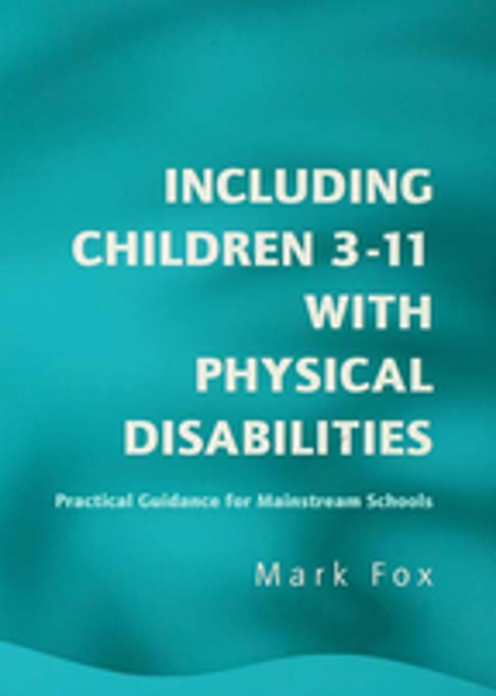Big bigCover of Including Children 3-11 With Physical Disabilities