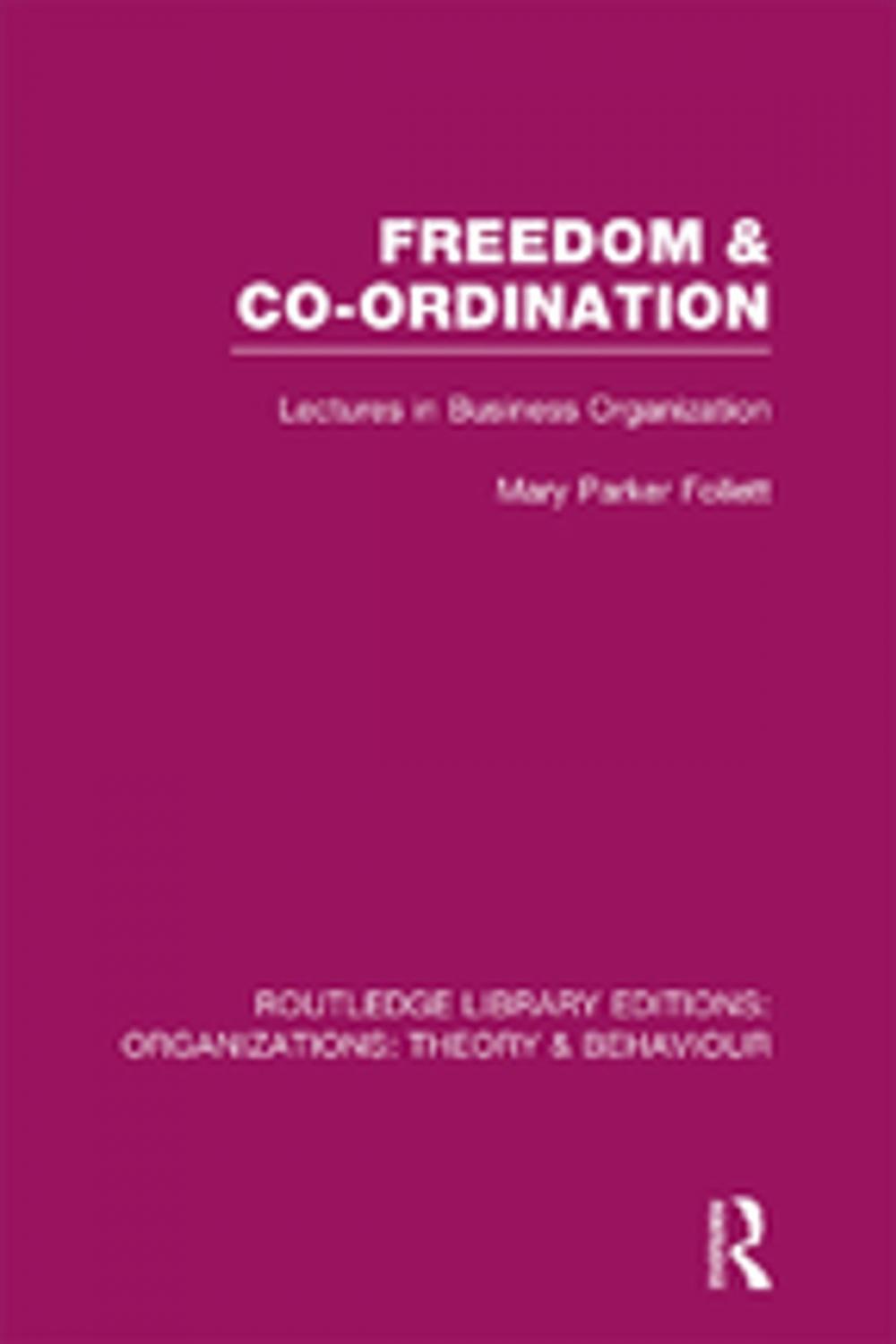 Big bigCover of Freedom and Co-ordination (RLE: Organizations)