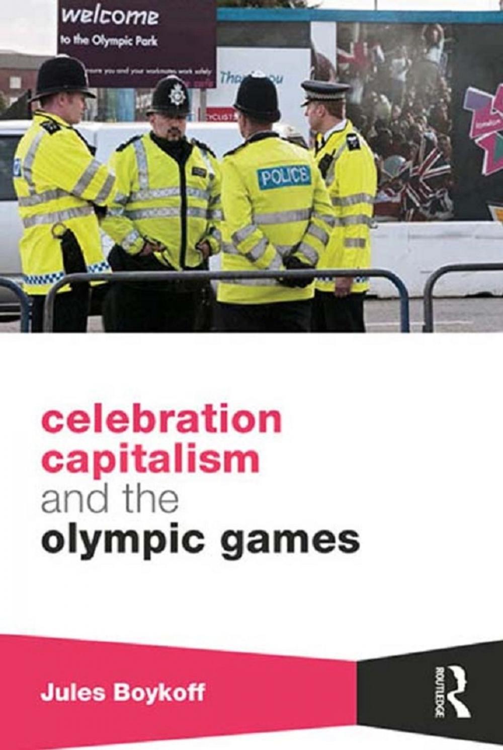 Big bigCover of Celebration Capitalism and the Olympic Games