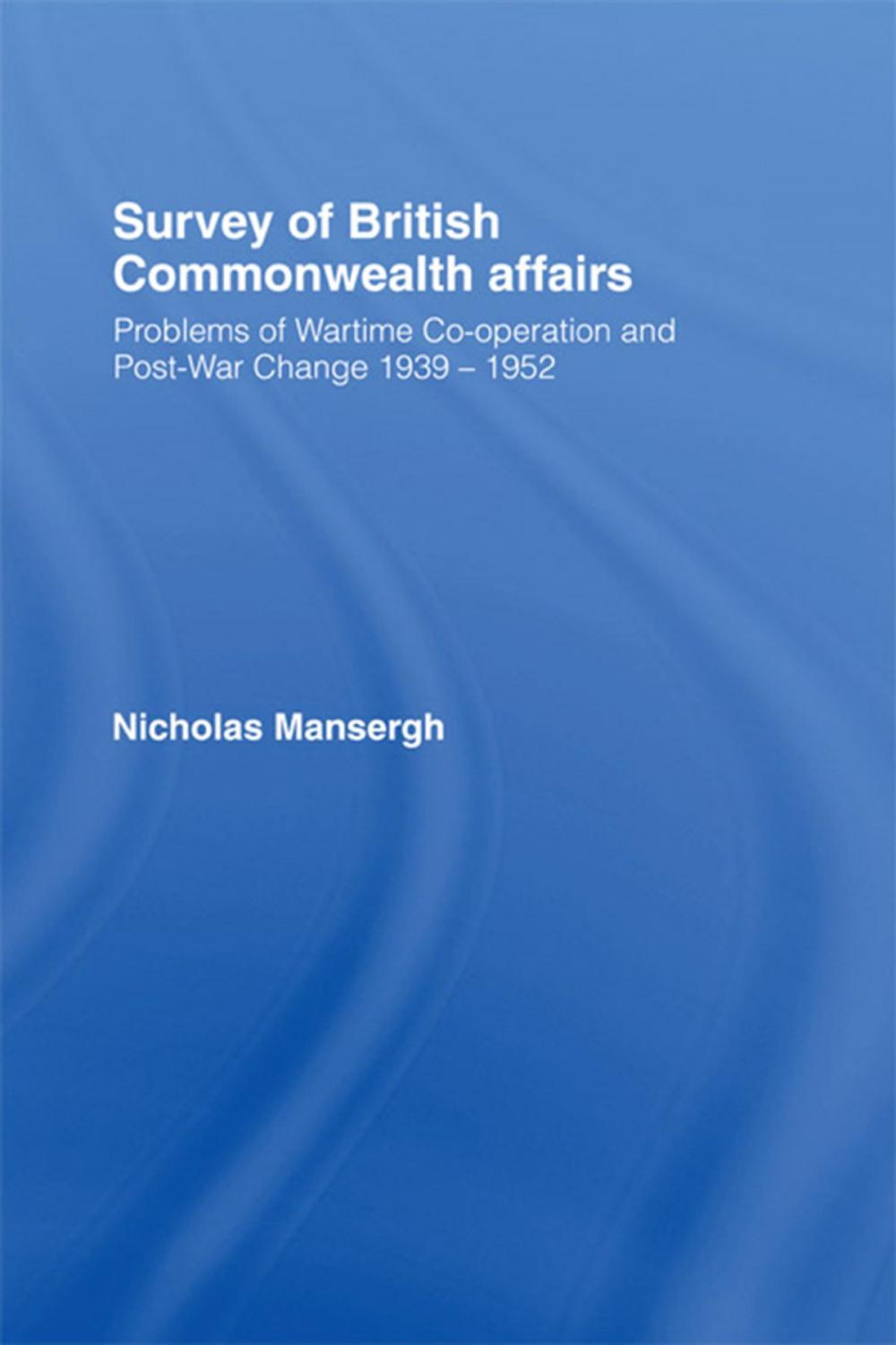 Big bigCover of Survey of British Commonwealth Affairs